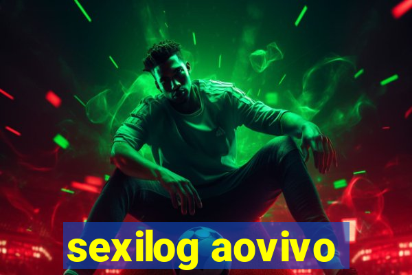 sexilog aovivo